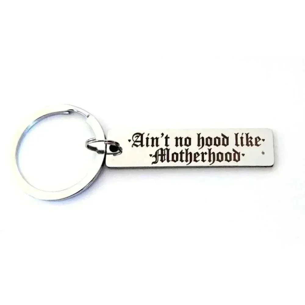 Ain't No Hood Like Motherhood Keychain